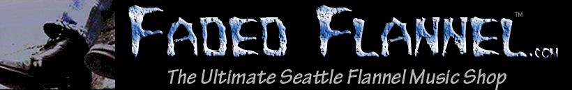 Faded Flannel: The Ultimate Seattle Music Shop. Complete CD libraries of artists of the Pacific Northwest from the 80's and 90's, Artist T-Shirts and Merchandise, Flannel Shirts and Hoodies
